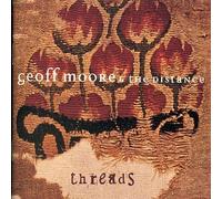 MOORE, GEOFF & THE DISTANCE - THREADS