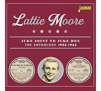 Moore, Lattie - Juke Joint To Juke Box The Anthology 1952-1962