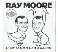 Moore, Ray - Moore, Ray O' My Father Had A Rabbit 7" Play PLAY 213 EX/EX 1986 picture sleeve