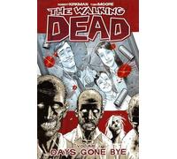 Moore, Tony - The Walking Dead Volume 1: Days Gone Bye