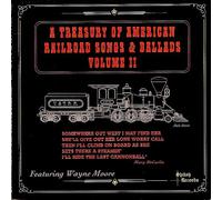 Moore, Wayne - Treasury of American Railroad Songs & Ballads 2