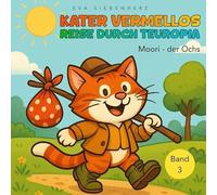 Moori der Ochs- "Bilder-Vorlese-Buch-Reihe für Kinder ab 4 Jahren - spannend, humorvoll und liebevoll erzählt": Kater Vermellos Reise durch Teuropia: 3