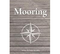 Mooring: Rustic Coffee Table Book | Weathered Dock Wood Hardcover with Lined Pages for Coastal Home Decor: Compass Rose | Dark Neutral Volume for Shelf Styling & Journaling | 340 Ruled | Cream Paper