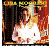 Moorish,Lisa - I've Gotta Have It All