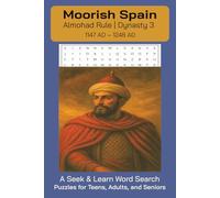 Moorish Spain | Dynasty 3 Seek and Learn Word Search Puzzle Book: Almohad Rule, 1147 AD - 1248 AD (Moorish Spain Seek and Learn Word Search Puzzle Series)