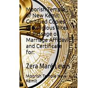 Moorish Temple of New Kemit Certified Copies of Religious Rites of Passage of Marriage Affidavit and Certificate for:: Zera Maré Lewis