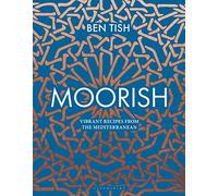 Ben Tish – Moorish: Recetas vibrantes del Mediterráneo – Tapa dura (Importación USA)