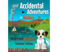 Moorland Mayhem: An Adventure Story with Wallace the Dog in Rhyme for Children 3-8 (The Accidental Adventures of Wallace Harlequin Junior) (The ... Junior: Rhyming Dog Stories for Kids)