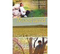 Moorland: The Adventures of Bucket and Arthur Book 1