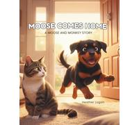 Moose Comes Home: A gentle story about bringing home a puppy (A Moose and Monkey Story)