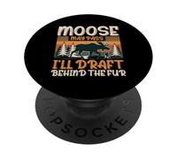 Moose May Pass I'Ll Draft Behind The Fur PopSockets PopGrip Adhesivo
