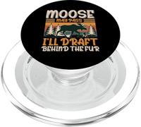 Moose May Pass I'Ll Draft Behind The Fur PopSockets PopGrip para MagSafe