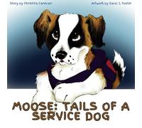 Moose: Tails of a Service Dog