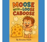 Moose with the Loose Caboose