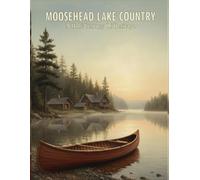Moosehead Lake Country: A Half-Century Of Heritage