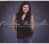 Mooswalder, Cornelia - Should Have Let You Love Me