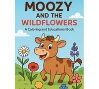 Moozy and the wildflowers: A coloring and educational book