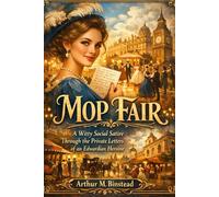 Mop Fair: A Witty Social Satire Through the Private Letters of an Edwardian Heroine