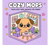 Mops Malbuch für Kinder ab 3 Jahren im Cozy Malbuch Stil: Malbuch Mops Babys für Jungen und Mädchen mit tollen Mops Babys