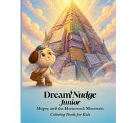 Mopsy and the Homework Mountain Coloring Book for Kids | Homework Motivation, Procrastination and Big Feelings Activity Book | Ages 5-10 (DreamNudge Junior Coloring Books)