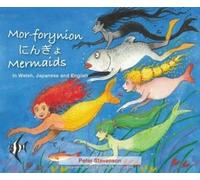 Mor-forynion | Mermaids (In Welsh, Japanese and English)