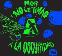 MOR, No Le Temas a La Oscuridad