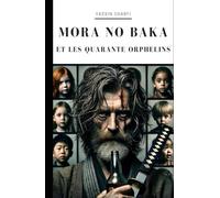 Mora no Baka et les 40 orphelins