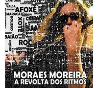 Moraes Moreira - A Revolta Dos Ritmos