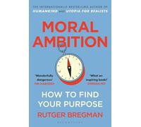 Moral Ambition: How to Find Your Purpose - from the presenter of the 2025 BBC ‘Moral Revolution’ Reith lectures