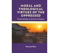 Moral and Theological Virtues of the Oppressed: Practicing Salim in the Face of Violence