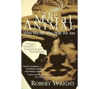 Moral Animal: Why We Are The Way We Are