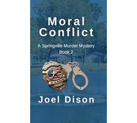 Moral Conflict: A Springville Murder Mystery (Book 2) (Springville Murder Mysteries)