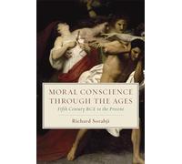 Moral Conscience Through the Ages: Fifth Century BCE to the Present