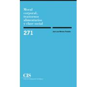 Moral Corporal, Trastornos Alimentarios Y Clase Social: 271 (Monografías)