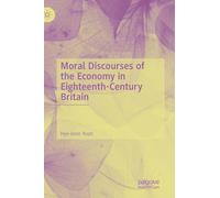 Moral Discourses of the Economy in Eighteenth-Century Britain