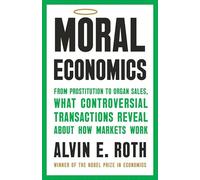 Moral Economics: What to Do When We Can’t Agree on Right and Wrong: What to Do When We Can’t Agree on Right and Wrong