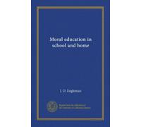 Moral education in school and home