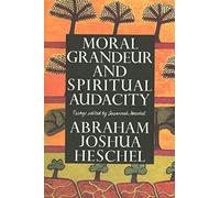 Moral Grandeur and Spiritual Audacity: Essays