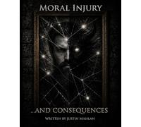 MORAL INJURY...AND CONSEQUENCES