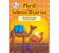 Moral Islamic Stories - Better to Give and other stories - 4 in 1