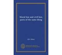 Moral law and civil law, parts of the same thing
