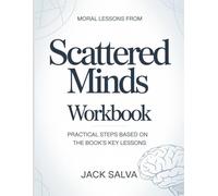 Moral Lessons From Scattered Minds: Practical Steps Based on the Book’s Key Lessons