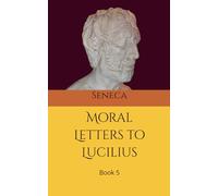 Moral letters to Lucilius: Book 5
