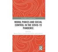 Moral Panics and Social Control in the COVID-19 Pandemic (The COVID-19 Pandemic Series)