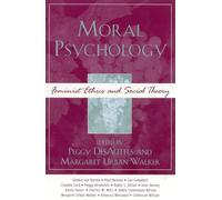 Moral Psychology: Feminist Ethics and Social Theory (Feminist Constructions)