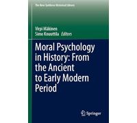 Moral Psychology in History: From the Ancient to Early Modern Period: 79 (The New Synthese Historical Library)