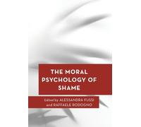 Moral Psychology of Shame, The (Moral Psychology of the Emotions)