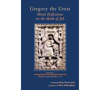 Moral Reflections on the Book of Job, Volume 1: Preface and Books 1-5: 249 (Cistercian Studies Series)
