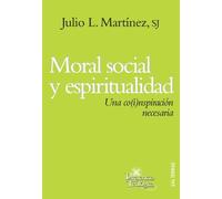 Moral social y espiritualidad: Una co(i)nspiración necesaria: 182 (Presencia Teológica)