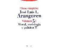 Moral, Sociología Y Política II - Volumen 5: Vol. 05 (Obras Completas de José Luis López Aranguren)